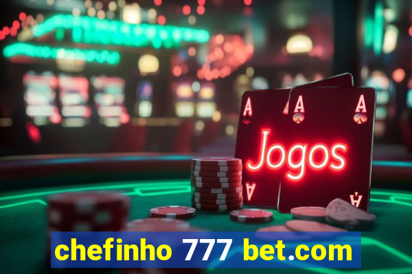 chefinho 777 bet.com